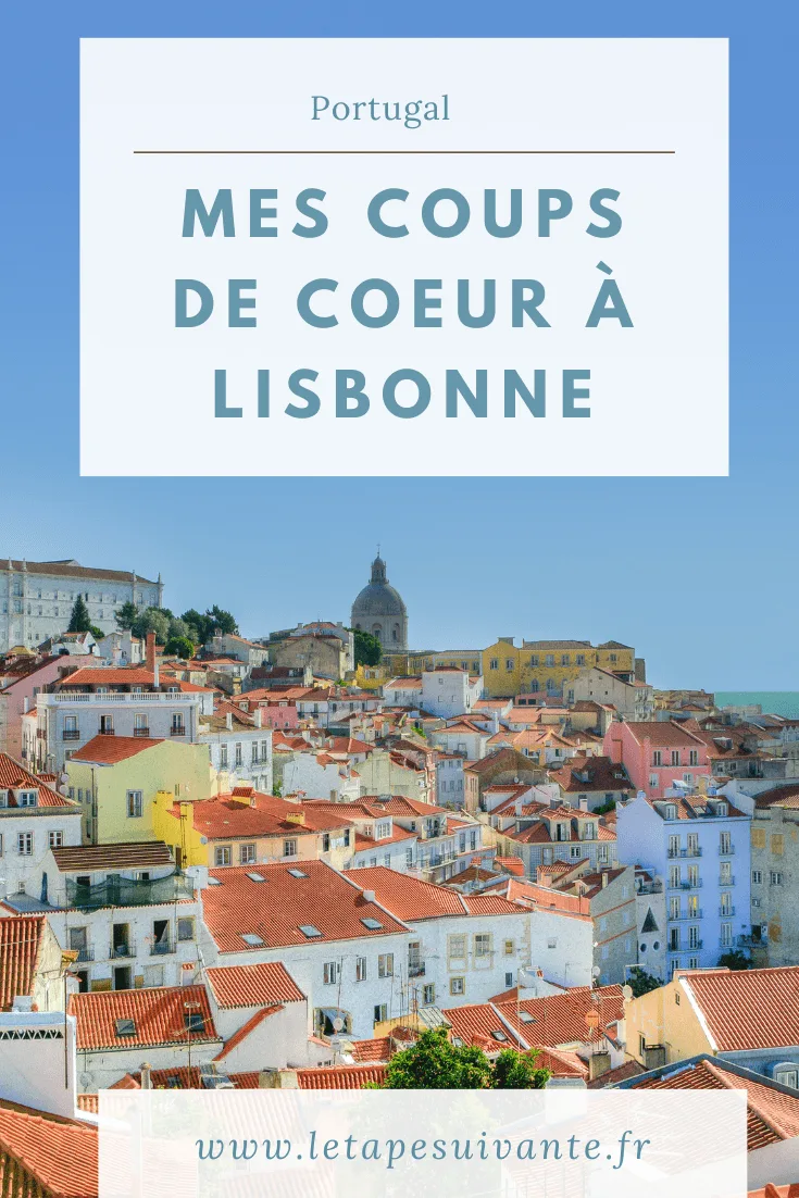 Mes adresses coups de coeur à Lisbonne