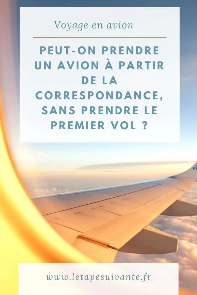 Peut-on pendre un vol seulement après l'escale ?